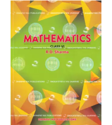 R.D. Sharma Comprehensive Guide to 6th Class Mathematics: Mastering the Basics  2024 -2025 Edition